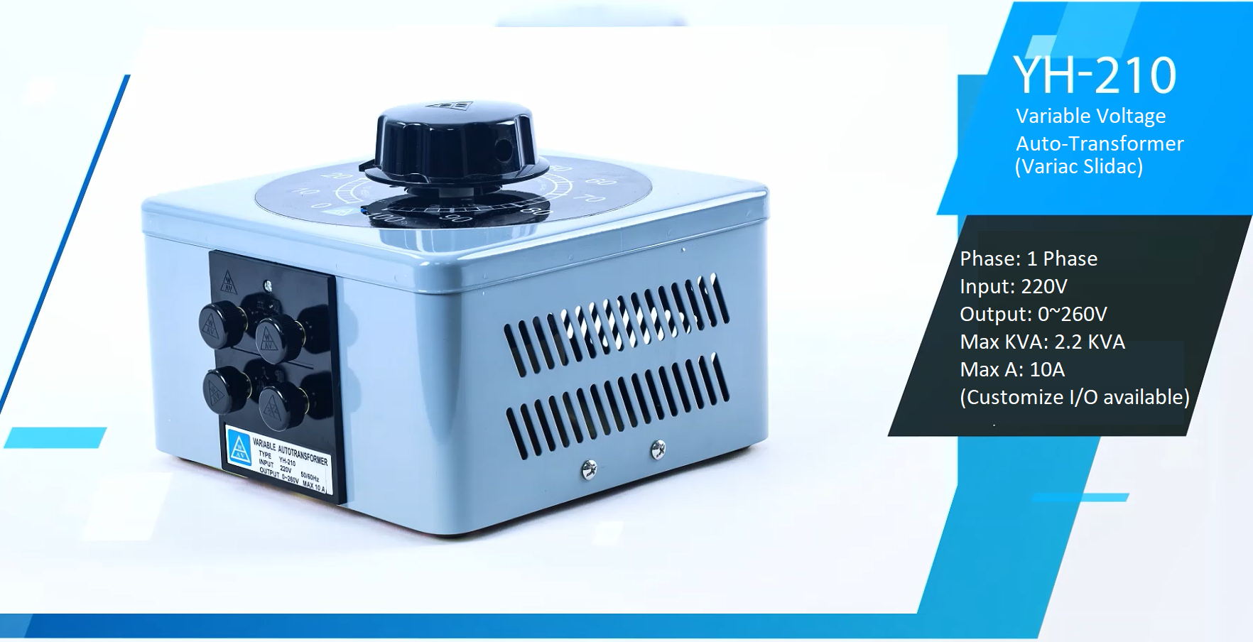 Variable Voltage Transformer (Variac Slidac) Single Phase 220/240V input, Max 2.2 KVA, Max 10 A, Customize Available YH-210